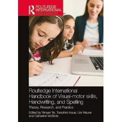 Routledge International Handbook of Visual-motor skills, Handwriting, and Spelling: Theory, Research, and Practice