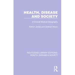 Health, Disease and Society: A Critical Medical Geography