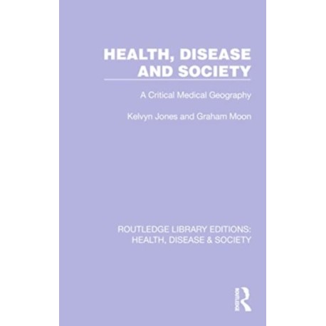 Health, Disease and Society: A Critical Medical Geography