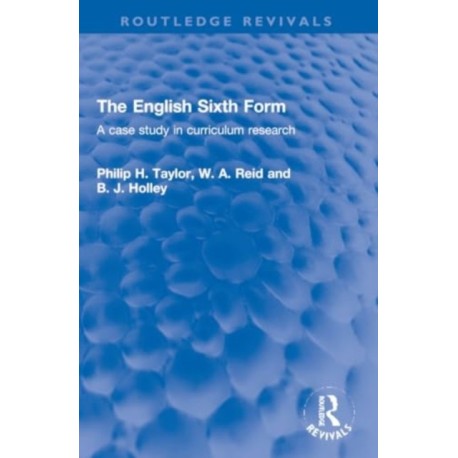 The English Sixth Form: A case study in curriculum research