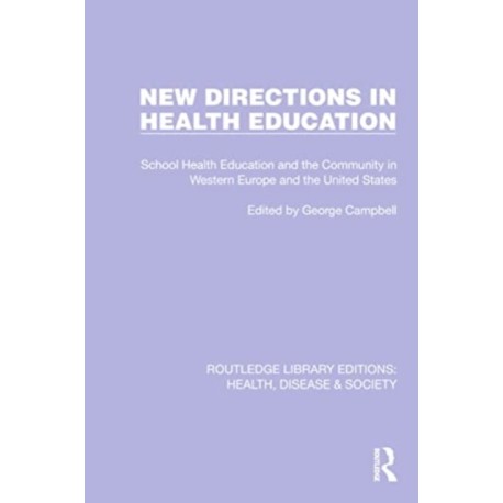 New Directions in Health Education: School Health Education and the Community in Western Europe and the United States