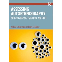 Assessing Autoethnography: Notes on Analysis, Evaluation, and Craft