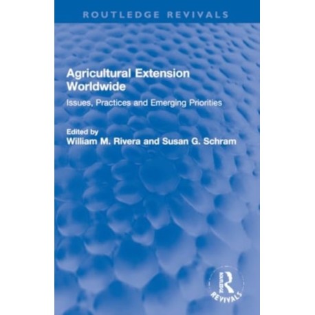 Agricultural Extension Worldwide: Issues, Practices and Emerging Priorities