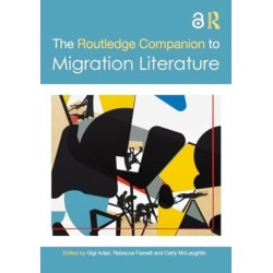 The Routledge Companion to Migration Literature