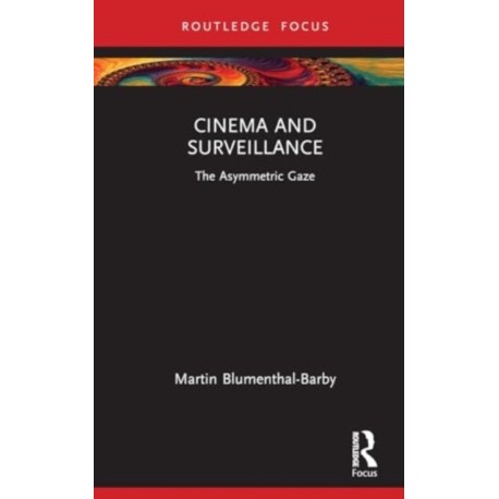 Cinema and Surveillance: The Asymmetric Gaze