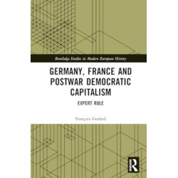 Germany, France and Postwar Democratic Capitalism: Expert Rule