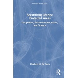 Securitizing Marine Protected Areas: Geopolitics, Environmental Justice, and Science