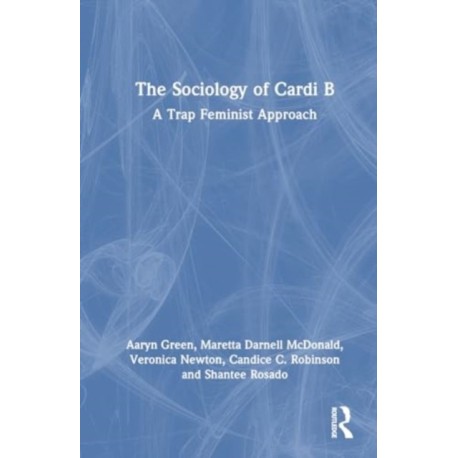 The Sociology of Cardi B: A Trap Feminist Approach