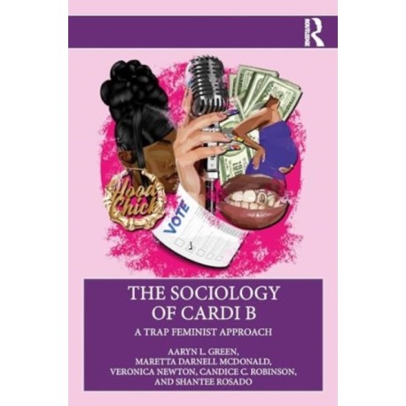 The Sociology of Cardi B: A Trap Feminist Approach