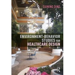 Environment-Behavior Studies for Healthcare Design