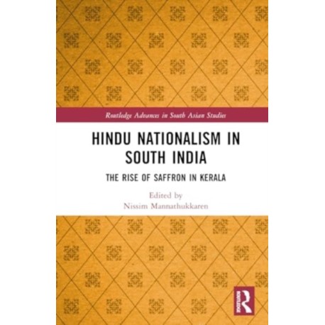Hindu Nationalism in South India: The Rise of Saffron in Kerala