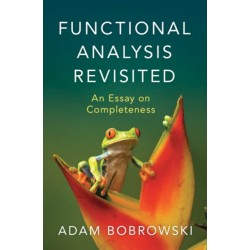 Functional Analysis Revisited: An Essay on Completeness