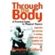 Through the Body: A Practical Guide to Physical Theatre