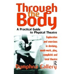 Through the Body: A Practical Guide to Physical Theatre