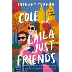 Cole and Laila Are Just Friends: A Hilarious Friends-to-Lovers Rom-Com