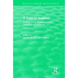 A Case of Neglect? (1996): Children's Experiences and the Sociology of Childhood