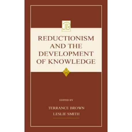 Reductionism and the Development of Knowledge