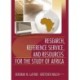 Research, Reference Service, and Resources for the Study of Africa
