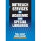 Outreach Services in Academic and Special Libraries