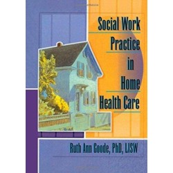 Social Work Practice in Home Health Care