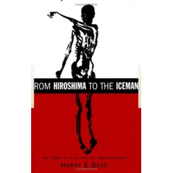 From Hiroshima to the Iceman: The Development and Applications of Accelerator Mass Spectrometry