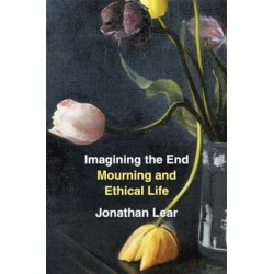 Imagining the End: Mourning and Ethical Life