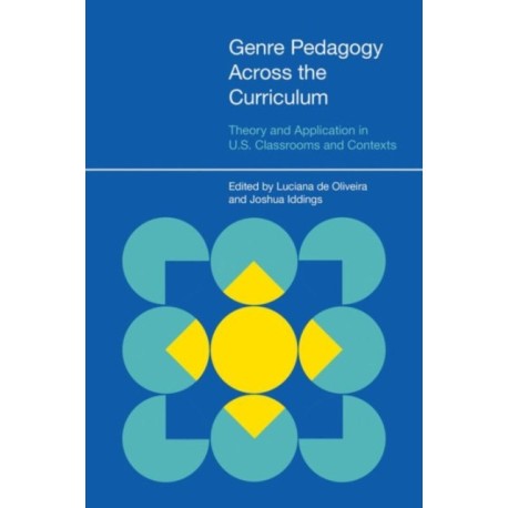 Genre Pedagogy Across the Curriculum: Theory and Application in U.S. Classrooms and Contexts