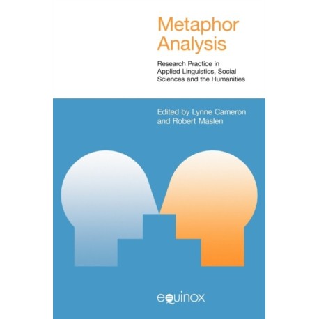 Metaphor Analysis: Research Practice in Applied Linguistics, Social Sciences and the Humanities