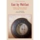 East by Mid-East: Studies in Cultural, Historical and Strategic Connectivities