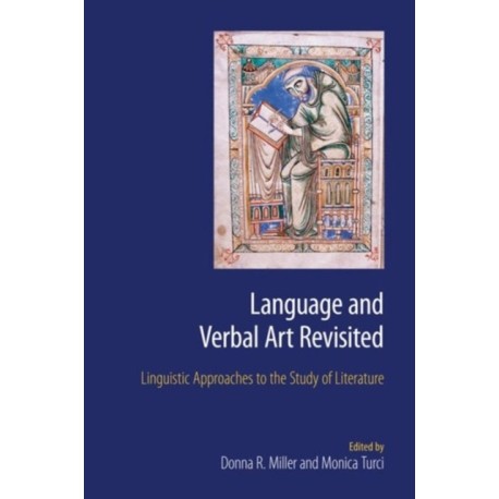 Language and Verbal Art Revisited: Linguistic Approaches to the Study of Literature