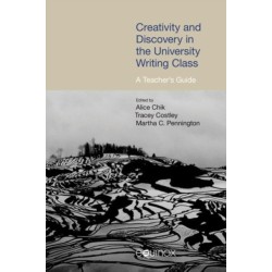Creativity and Discovery in the University Writing Class: A Teacher's Guide