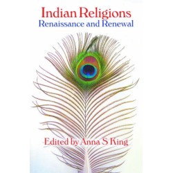 Indian Religions: Renaissance and Renewal - The Spalding Papers on Indic Studies