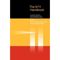The 9/11 Handbook: Arabic Text, Annotated Translation and Interpretation of the Attacker's Spiritual Manual