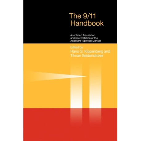 The 9/11 Handbook: Arabic Text, Annotated Translation and Interpretation of the Attacker's Spiritual Manual