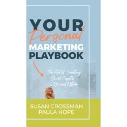 Your Personal Marketing Playbook: The Art of Creating Social Capital On and Offline