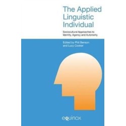The Applied Linguistic Individual: Sociocultural Approaches to Identity, Agency and Autonomy