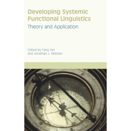 Developing Systemic Functional Linguistics: Theory and Application