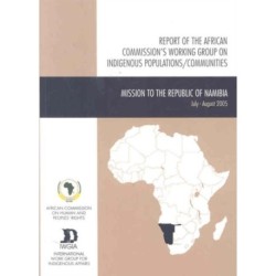Report of the African Commission's Working Group on Indigenous Populations / Communities: Mission to the Republic of Namibia, July -August 2005