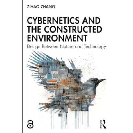 Cybernetics and the Constructed Environment: Design Between Nature and Technology