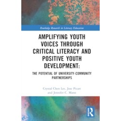 Amplifying Youth Voices through Critical Literacy and Positive Youth Development: The Potential of University-Community Partnerships