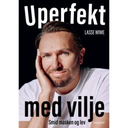 Uperfekt med vilje: Smid masken og lev