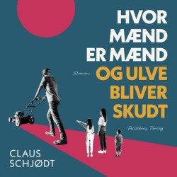 Hvor mænd er mænd og ulve bliver skudt