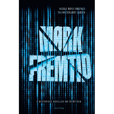 Mørk fremtid: 9 dystopiske noveller om fremtiden