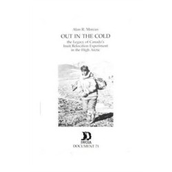 Out in the Cold: The Legacy of Canada's Relocation Experiment in the High Arctic
