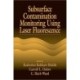 Subsurface Contamination Monitoring Using Laser Fluorescence