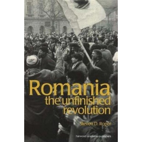 Romania: The Unfinished Revolution