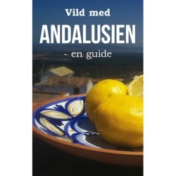 Vild med Andalusien: - en guide