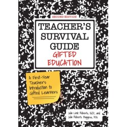 Teacher's Survival Guide: Gifted Education, A First-Year Teacher's Introduction to Gifted Learners