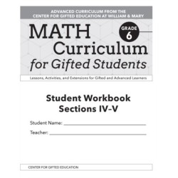 Math Curriculum for Gifted Students: Lessons, Activities, and Extensions for Gifted and Advanced Learners, Student Workbooks, Sections IV-V (Set of 5): Grade 6
