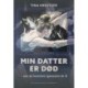 MIN DATTER ER DØD: Om at komme igennem år 0